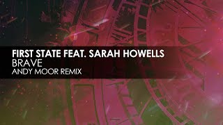 First State Featuring Sarah Howells Brave Andy Moor Remix
