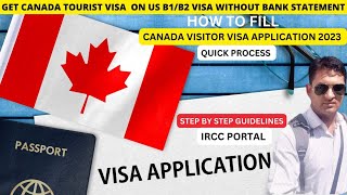 HOW TO FILL CANADA VISITOR VISA  2023 ON IRCC PORTAL!! STEP BY STEP GUIDANCE!! US VISA IMPORTANCE