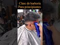 Clase de barbera para principiantes  aprendiendo un fade paso a paso con josuechavezbarber117