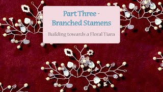 Making Tiaras Part 3. Branch Stamens. Make It With Spellbound