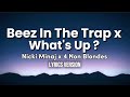 Nicki Minaj 4 Non Blondes Beez In The Trap X Whats Up Lyrics