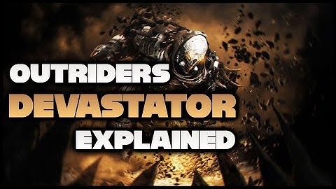 Outriders | Devastator Explained | Demo Gameplay