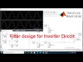 Filter(LC) design for Inverter Circuit and explanation of output power | MATLAB Simulation