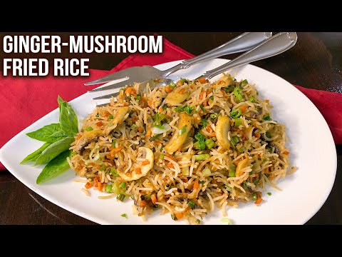 Ginger Mushroom Fried Rice Recipe | How to Make Fried Rice | Easy Veg Meals | Ruchi