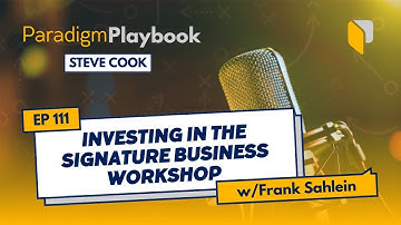 Ep 111: Investing in the Signature Business Workshop with Frank Sahlein