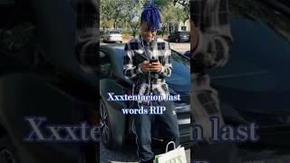 xxxtentacion last words #edit #xxxtentacion #rap #rip