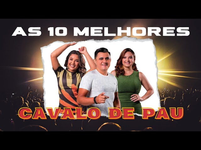 Forró Cavalo de Pau 🐴 🎶 As 10 melhores ao vivo - 30 minutos de forro class=