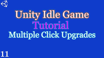 Unity 2018-21: How to make an Idle Game | Part 11 | Multiple Click Upgrades