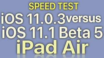 iPad Air : iOS 11.0.3 vs iOS 11.1 Beta 5 (GM?) / Public Beta 5 Speed Test with Benchmark Results