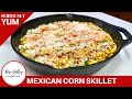 Mexican Corn Skillet | Mexican Corn Side Dish