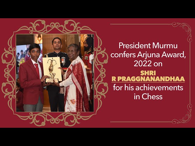 President Murmu confers Arjuna Award, 2022 on Shri R Praggnanandhaa for his achievements in Chess class=
