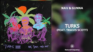 NAV \& Gunna - Turks feat. Travis Scott (432Hz)