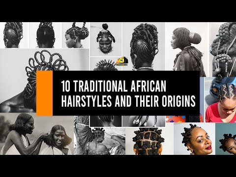 10 Traditional African Hairstyles and their Origins - YouTube