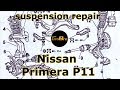 Не боимся , лезим- крутим!! Ремонт ходовой Nissan Primera