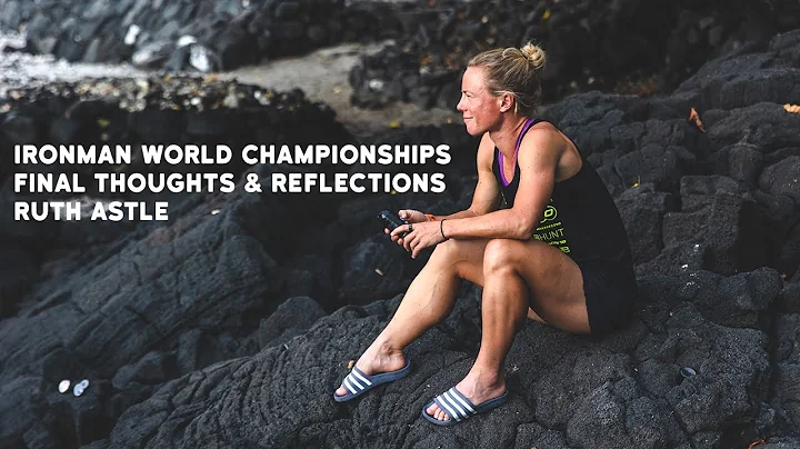 Ironman World Championships Kona | Pro Women's Race | Final Thoughts & Feelings | Ruth Astle