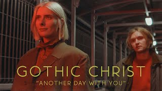 GOTHIC CHRIST - Another Day With You