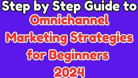 Ultimate Guide to Omnichannel Marketing Strategies for Beginners 2024 #omnichannelmarketing #market