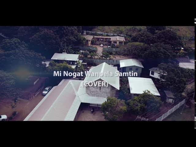 Mi Nogat Wanpela Samtin (Cover) PNG Worship Song