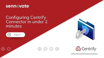 Configuring Centrify Connector in under 2 mins