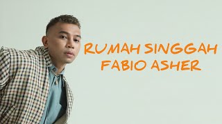 FABIO ASHER - RUMAH SINGGAH (VIDEO LIRIC)