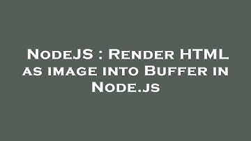 NodeJS : Render HTML as image into Buffer in Node.js
