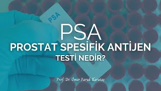 Prostat Spesifik Antijen Psa Testi Nedir? - Prof Dr Ömer Faruk Karataş