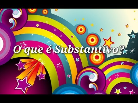 #7 - O que é Substantivo