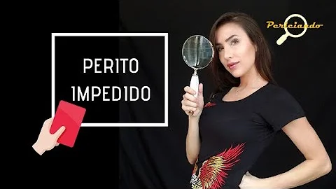 O que é impedimento em perícia contábil?