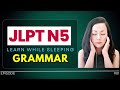 JLPT N5 Grammar | Japanese Learn While Sleeping #jlptn5