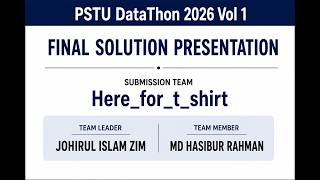 PSTU DataThon 2026 Vol 1 — Final Solution | Team Here_for_t_shirt