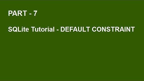 SQLite Tutorial Part 7  -  DEFAULT Constraint
