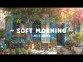Soft Morning Calm Moments With Blooming Flowers Lofi Hip Hop Lofi Cafe For Work Study 