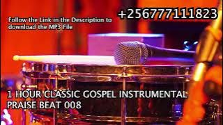 1 HOUR CLASSIC GOSPEL INSTRUMENTAL PRAISE BEAT 008 @ClassicAfroBeats