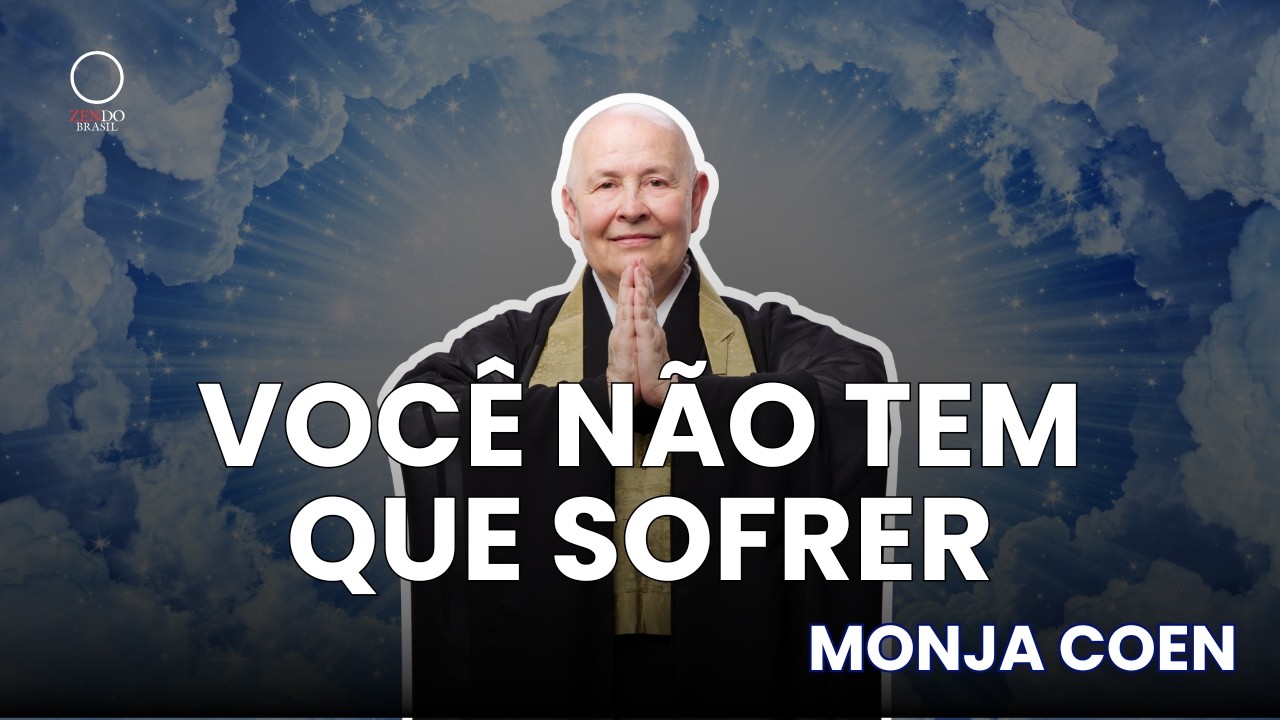 VOCÊ NÃO NASCEU PARA SOFRER! Como transformar a dor | Monja Coen