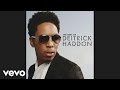 Deitrick Haddon - My Soul Says Yes