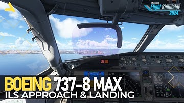 ILS Approach & Landing Tutorial of Boeing 737-8 Max in MSFS 2024 | A Beginners Guide