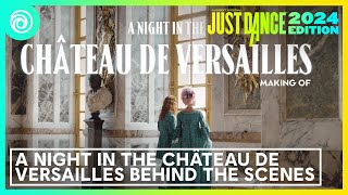 Just Dance 2024 Edition - A Night in the Château de Versailles Behind The Scenes by Just Dance 26,921 views 6 months ago 4 minutes, 3 seconds