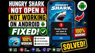 Fix Hungry Shark App Not Working, Not Open & Not Loading Problem on Android (2026) | 100% Working