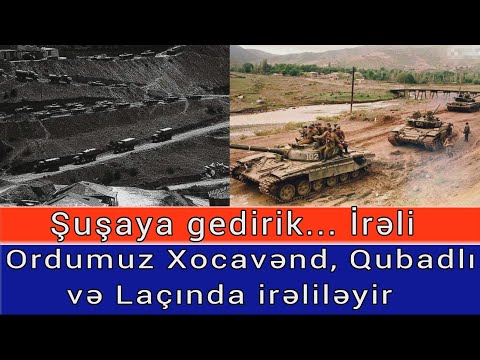 Ordumuz Xocavend, Qubadli ve Lacinda irelileyir - ANBAAN KADRLAR