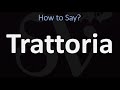 How to Pronounce Trattoria? (CORRECTLY)