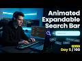 Build an Animated Expandable Search Bar with HTML &amp; CSS (No JavaScript) | Day 5/100 Projects