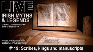 Live Irish Myths Episode Scribes Kings And Manuscripts