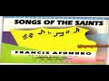 Francis Afunuro   Songs Of The Saints