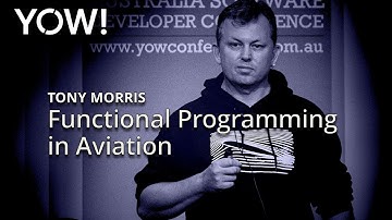 Functional Programming in Aviation • Tony Morris • YOW! 2017