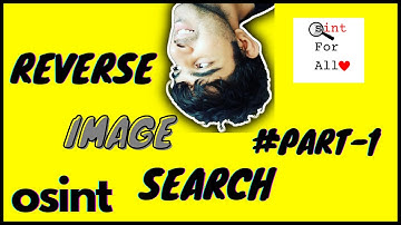 Reverse Image Search | OSINT | Osint For All | PART 1