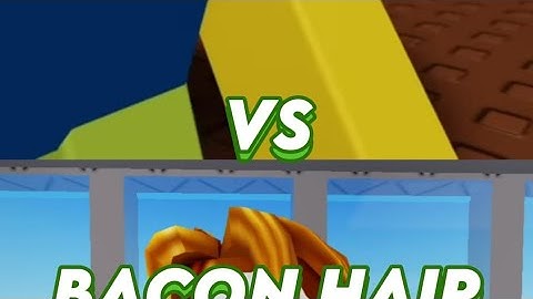 Bacon hair (all forms) vs Noob (all forms)
