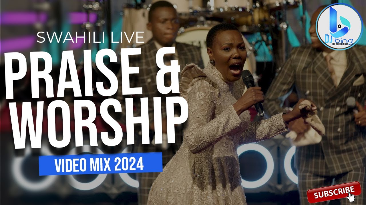 BEST SWAHILI GOSPEL MIX 2024  LIVE PRAISE  WORSHIP DJ Bing The Kingdom Boy NINA SIRI NENA IPYANA