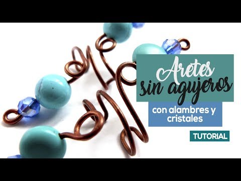 Como Hacer Aretes Sin Agujeros con Alambre – Tutorial de Joyería Fácil