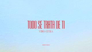 Todo Se Trata De Ti I Mission Musica I Video Letra