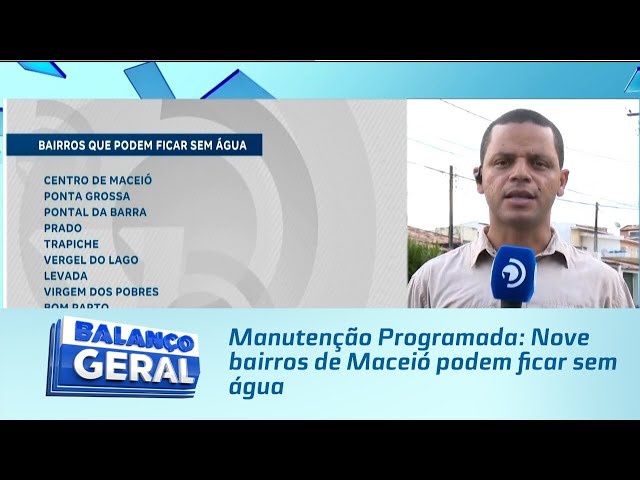 Manutenção Programada: Nove bairros de Maceió podem ficar sem água